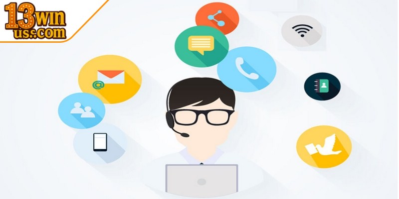 Hỗ trợ 13Win giúp anh em trải nghiệm mọi tính năng